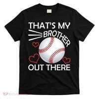 Supportive Baseball Sister That's My Brother Out There T-Shirt thumb 0