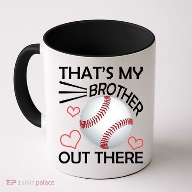 Supportive Baseball Sister That's My Brother Out There Coffee Mug