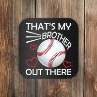 Supportive Baseball Sister That's My Brother Out There Coaster thumb 0