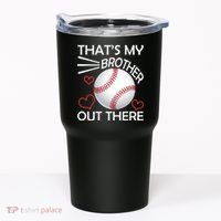 Supportive Baseball Sister That's My Brother Out There Tumbler thumb 0