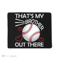 Supportive Baseball Sister That's My Brother Out There Mousepad thumb 0