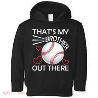 Supportive Baseball Sister That's My Brother Out There Toddler Hoodie thumb 0