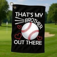 Supportive Baseball Sister That's My Brother Out There Golf Towel thumb 1