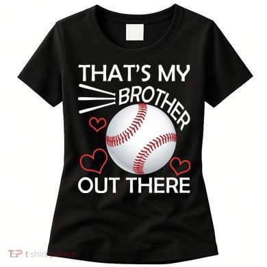 Supportive Baseball Sister That's My Brother Out There Women's T-Shirt