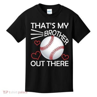 Supportive Baseball Sister That's My Brother Out There Kids T-Shirt
