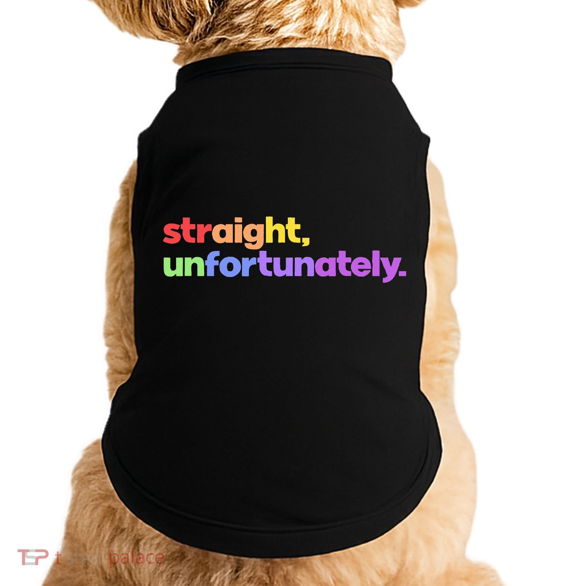 Straight Unfortunately Rainbow Pride Ally Doggie Tank