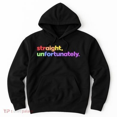 Straight Unfortunately Rainbow Pride Ally Hoodie