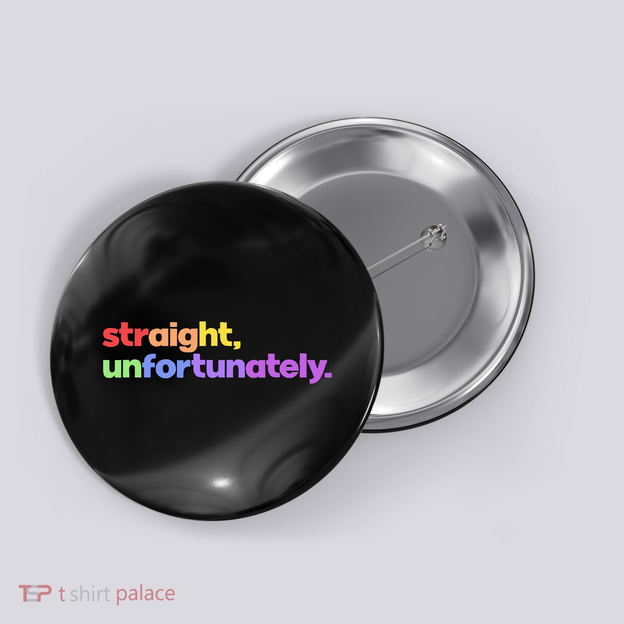 Straight Unfortunately Rainbow Pride Ally Button