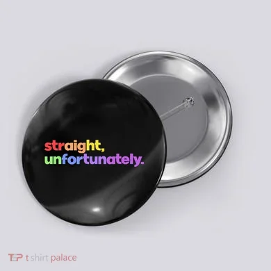 Straight Unfortunately Rainbow Pride Ally Button