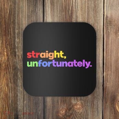 Straight Unfortunately Rainbow Pride Ally Coaster