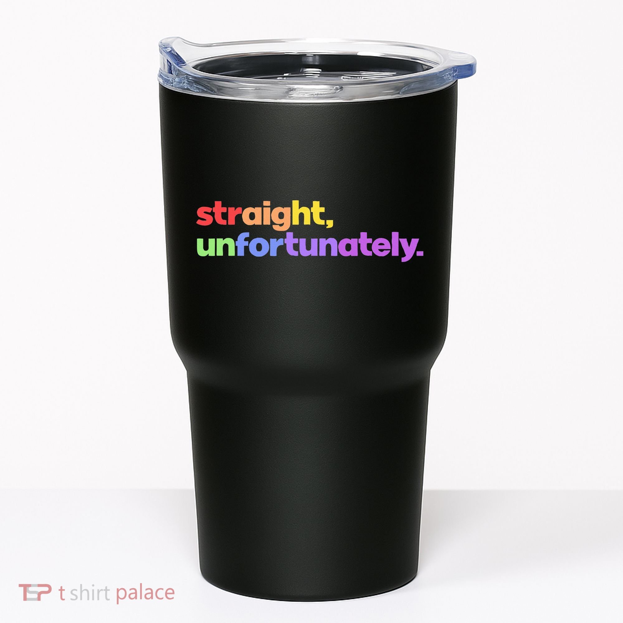 Straight Unfortunately Rainbow Pride Ally Tumbler
