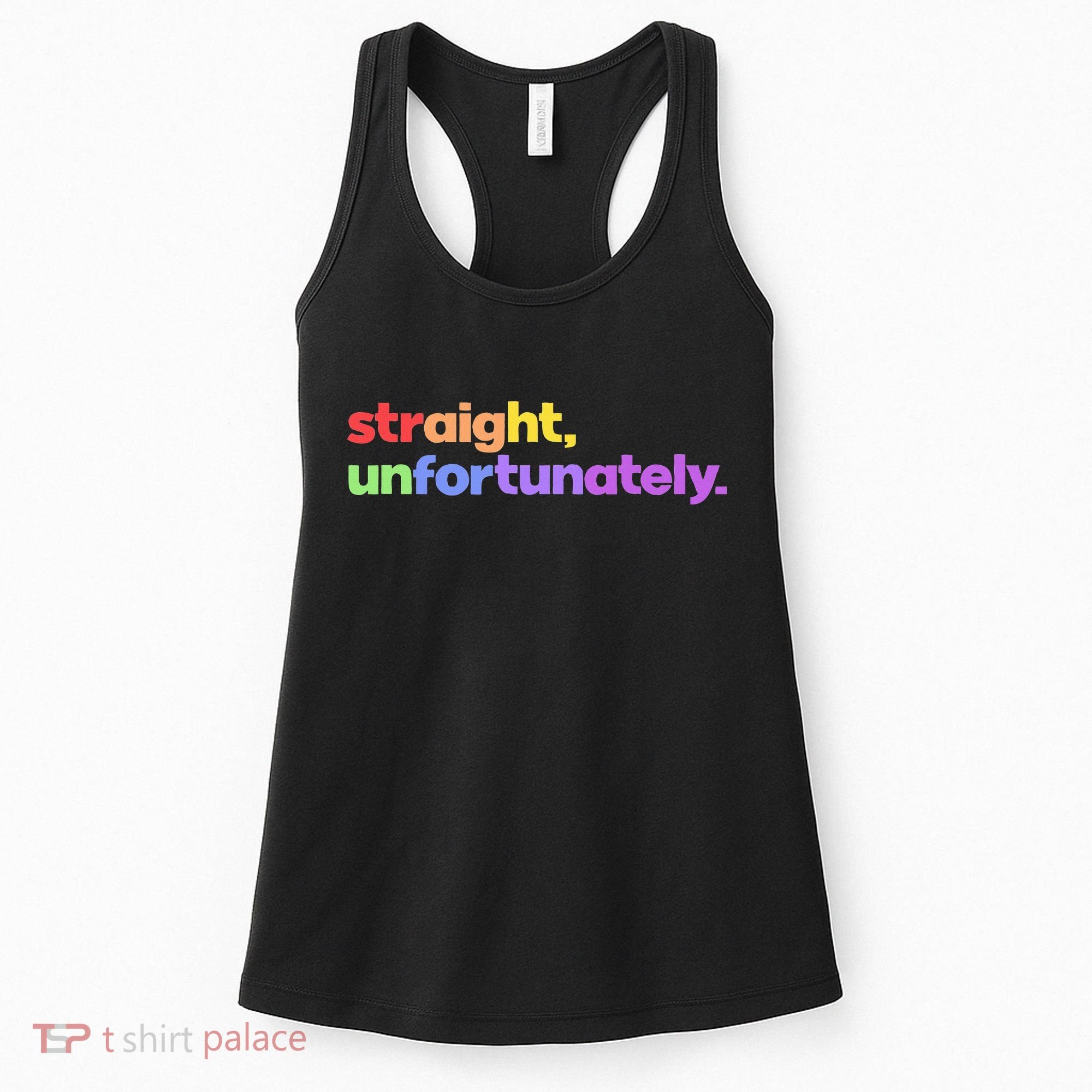 Straight Unfortunately Rainbow Pride Ally Women's Tank Top