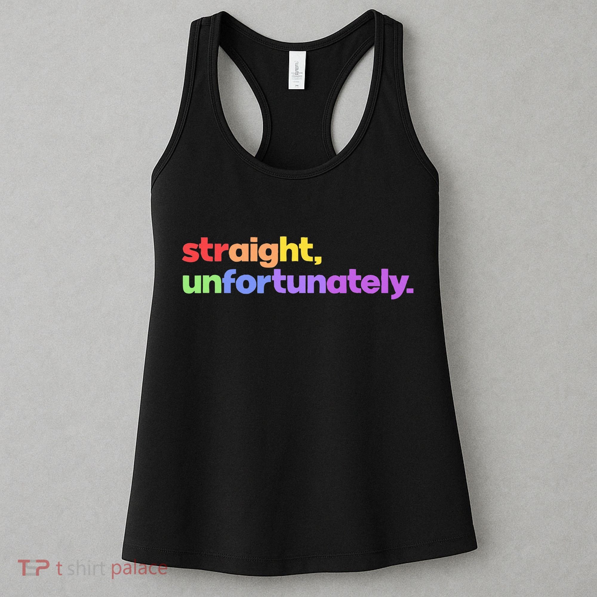 Straight Unfortunately Rainbow Pride Ally Women's Tank Top