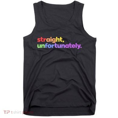 Straight Unfortunately Rainbow Pride Ally Tank Top