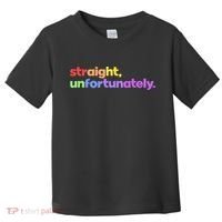 Straight Unfortunately Rainbow Pride Ally Toddler T-Shirt thumb 0