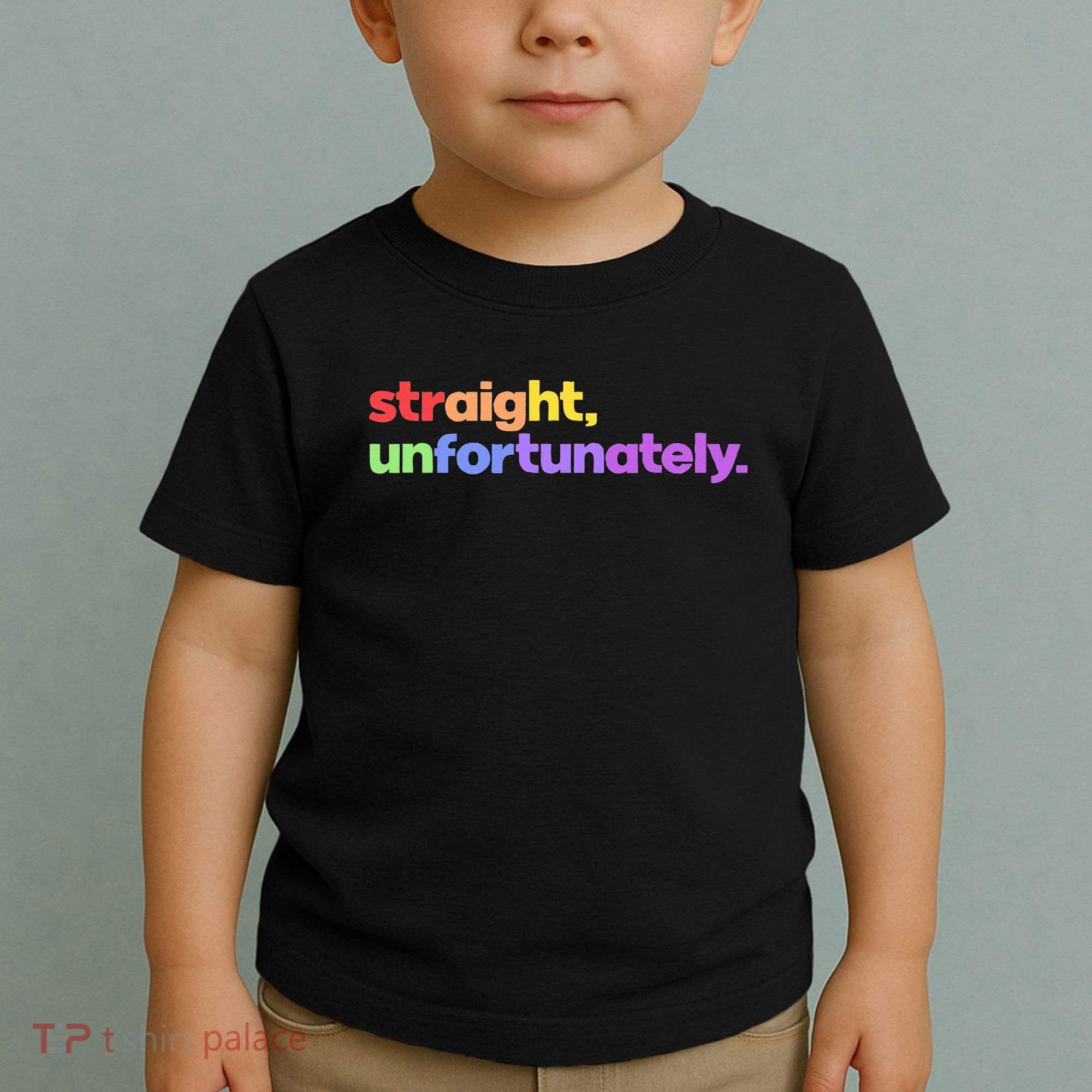 Straight Unfortunately Rainbow Pride Ally Toddler T-Shirt