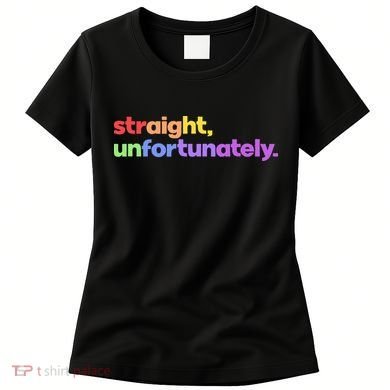 Straight Unfortunately Rainbow Pride Ally Women's T-Shirt