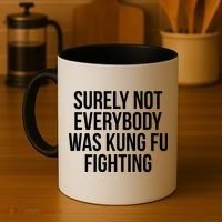 Surely Not Everybody was Kung FU Fighting Coffee Mug thumb 4