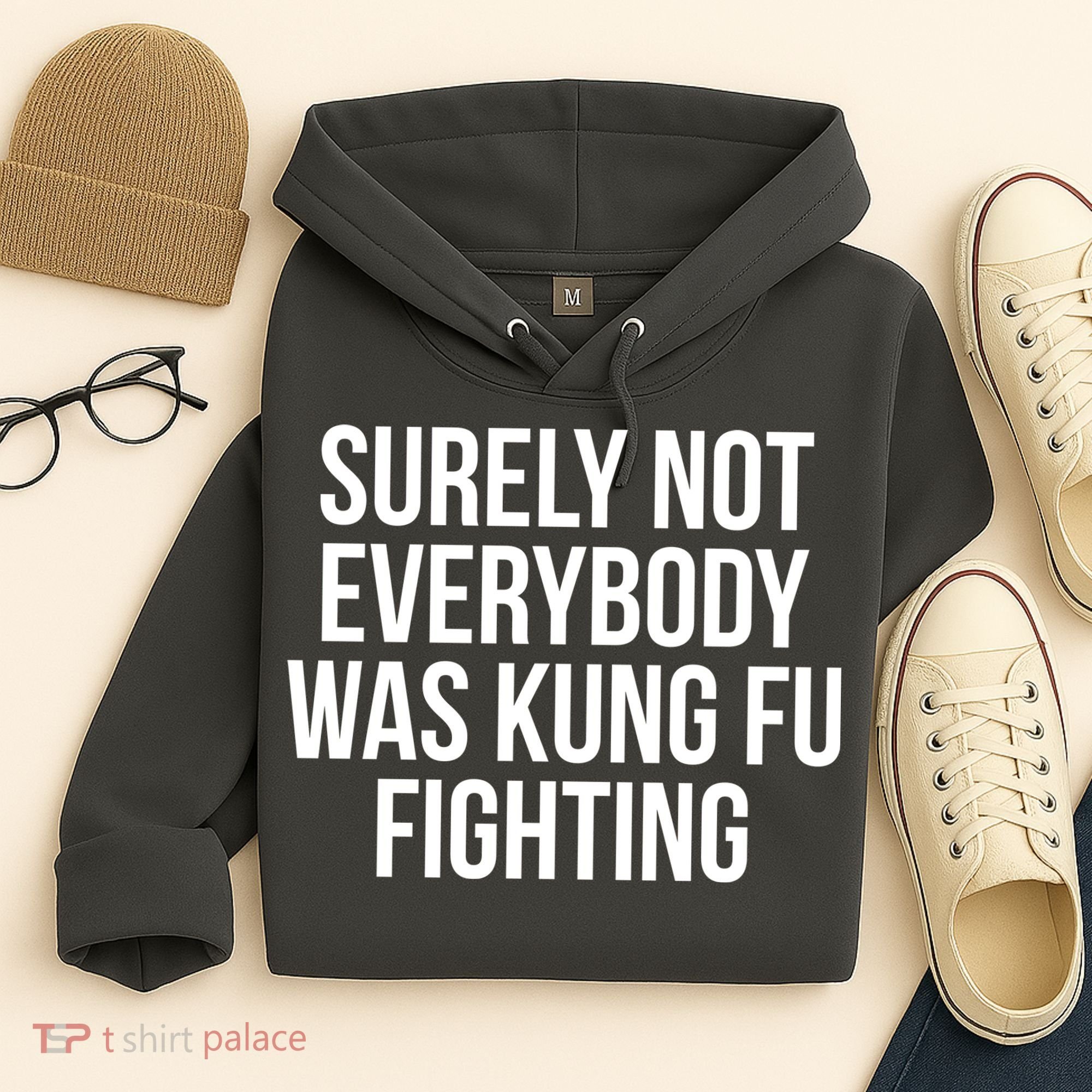 Surely Not Everybody was Kung FU Fighting Hoodie
