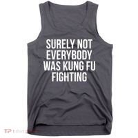 Surely Not Everybody was Kung FU Fighting Tank Top thumb 0