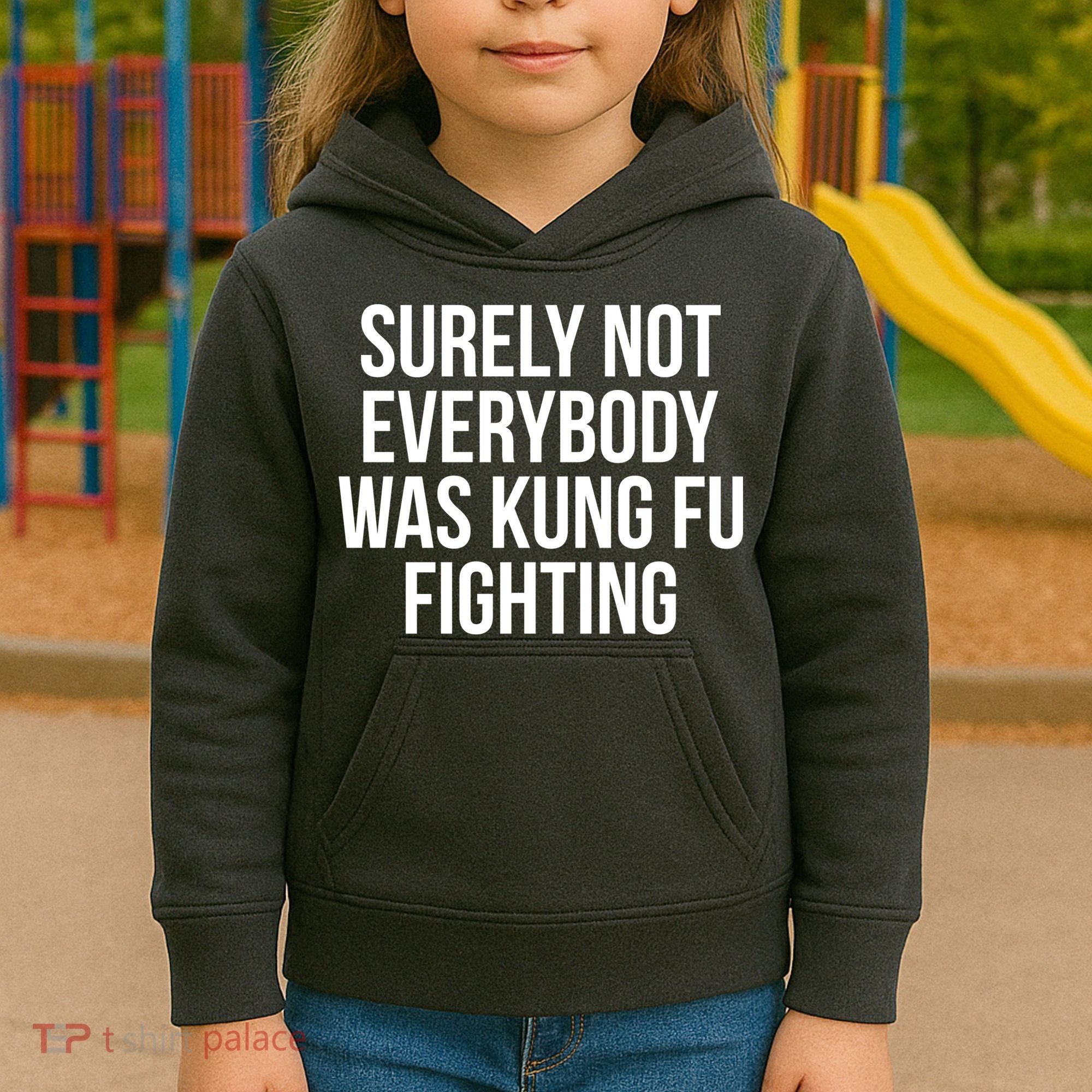 Surely Not Everybody was Kung FU Fighting Kids Hoodie