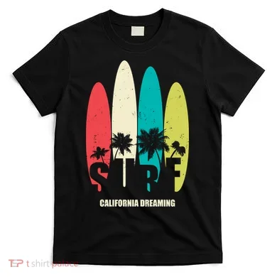 Surf California Dreaming  T-Shirt