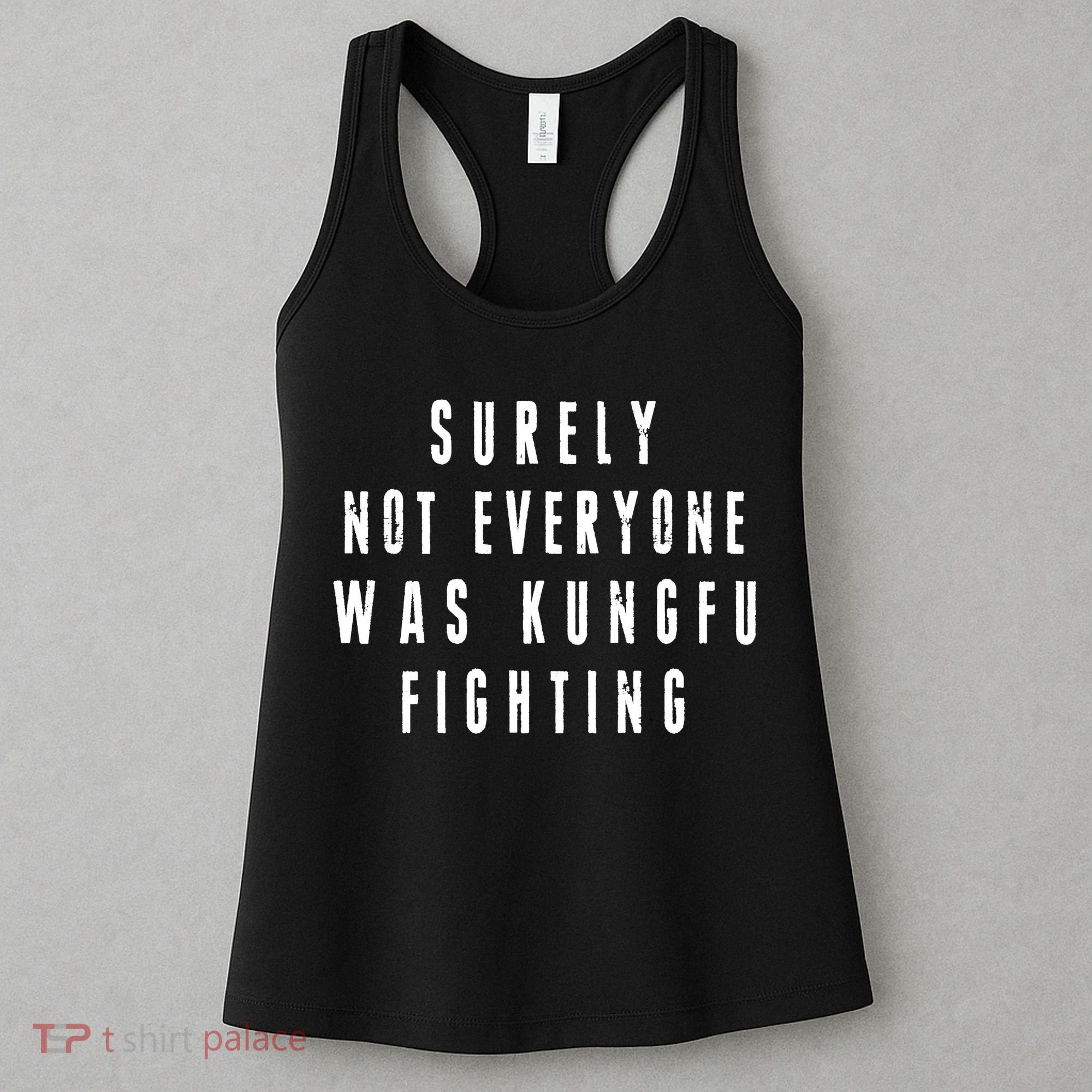 Surley Not Everyone Was Kungfu Fighting Funny Meme Women's Tank Top