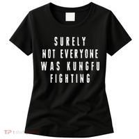 Surley Not Everyone Was Kungfu Fighting Funny Meme Women's T-Shirt thumb 0