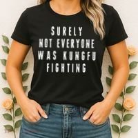Surley Not Everyone Was Kungfu Fighting Funny Meme Women's T-Shirt thumb 2