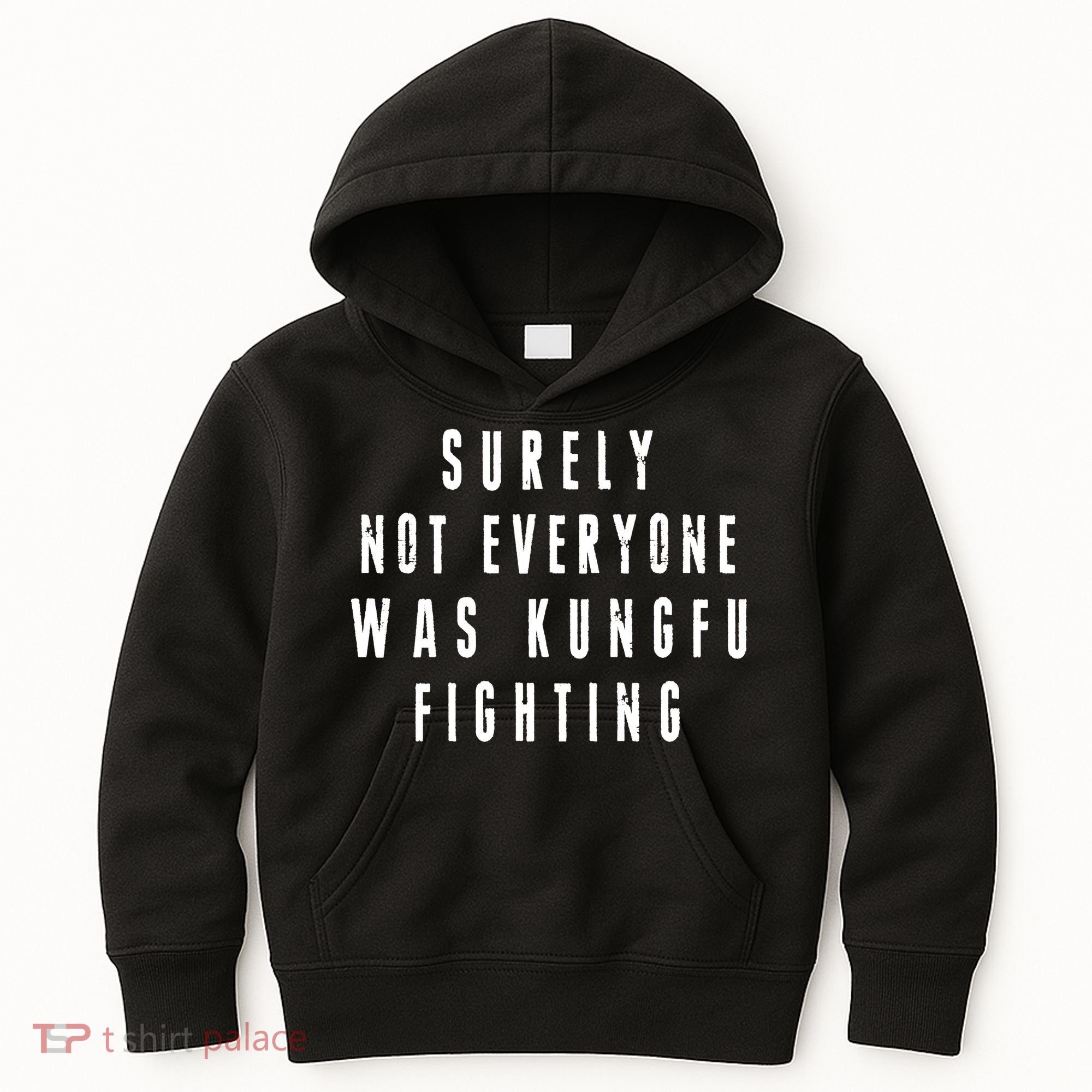 Surley Not Everyone Was Kungfu Fighting Funny Meme Kids Hoodie