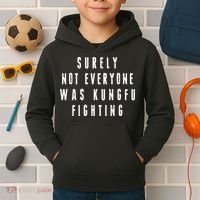 Surley Not Everyone Was Kungfu Fighting Funny Meme Kids Hoodie thumb 2