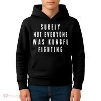Surley Not Everyone Was Kungfu Fighting Funny Meme Kids Hoodie thumb 4