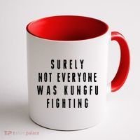 Surley Not Everyone Was Kungfu Fighting Funny Meme Coffee Mug thumb 1