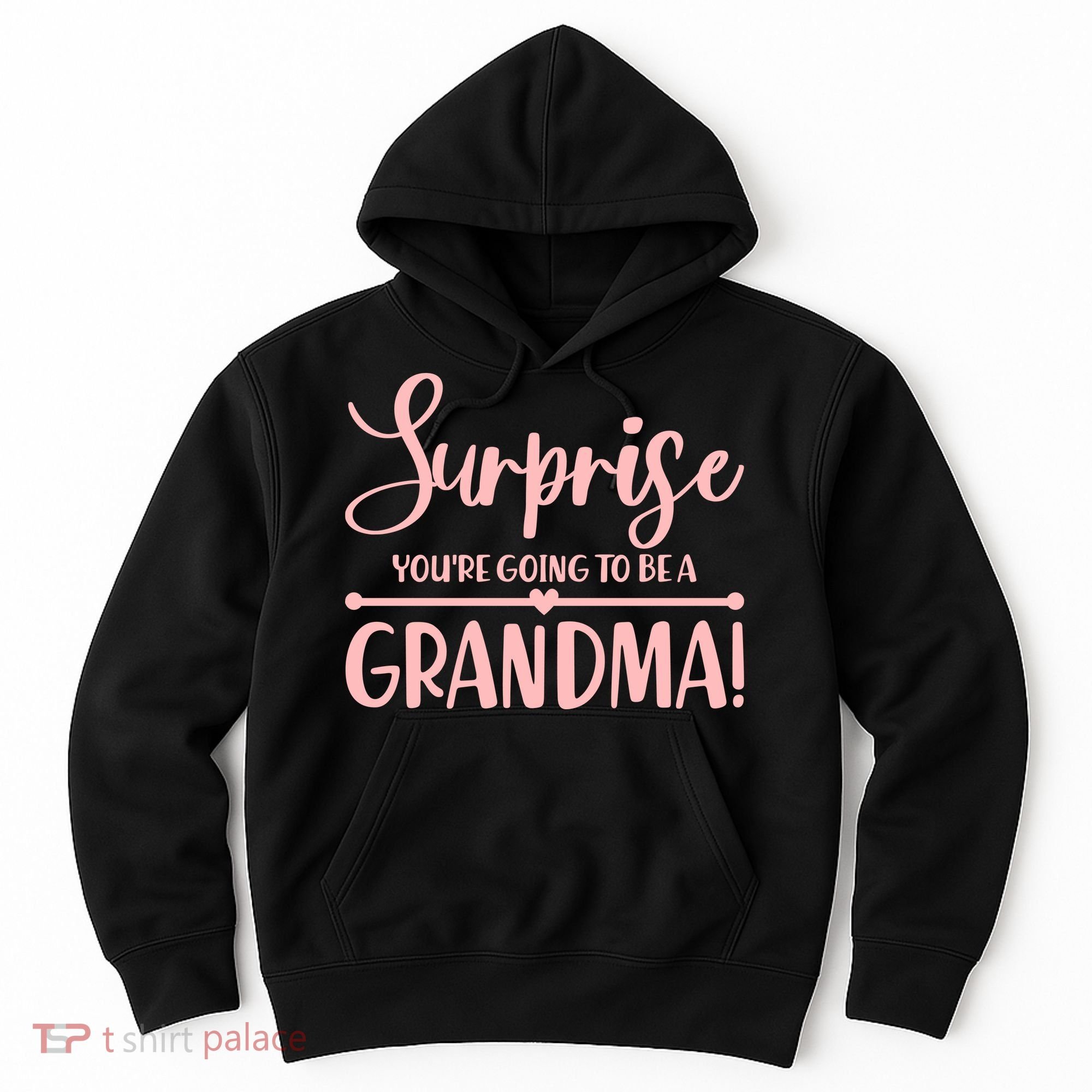 Surprise You're Going to Be A Grandma! Hoodie