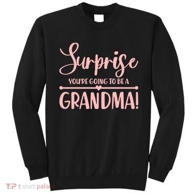 Surprise You're Going to Be A Grandma! Sweatshirt