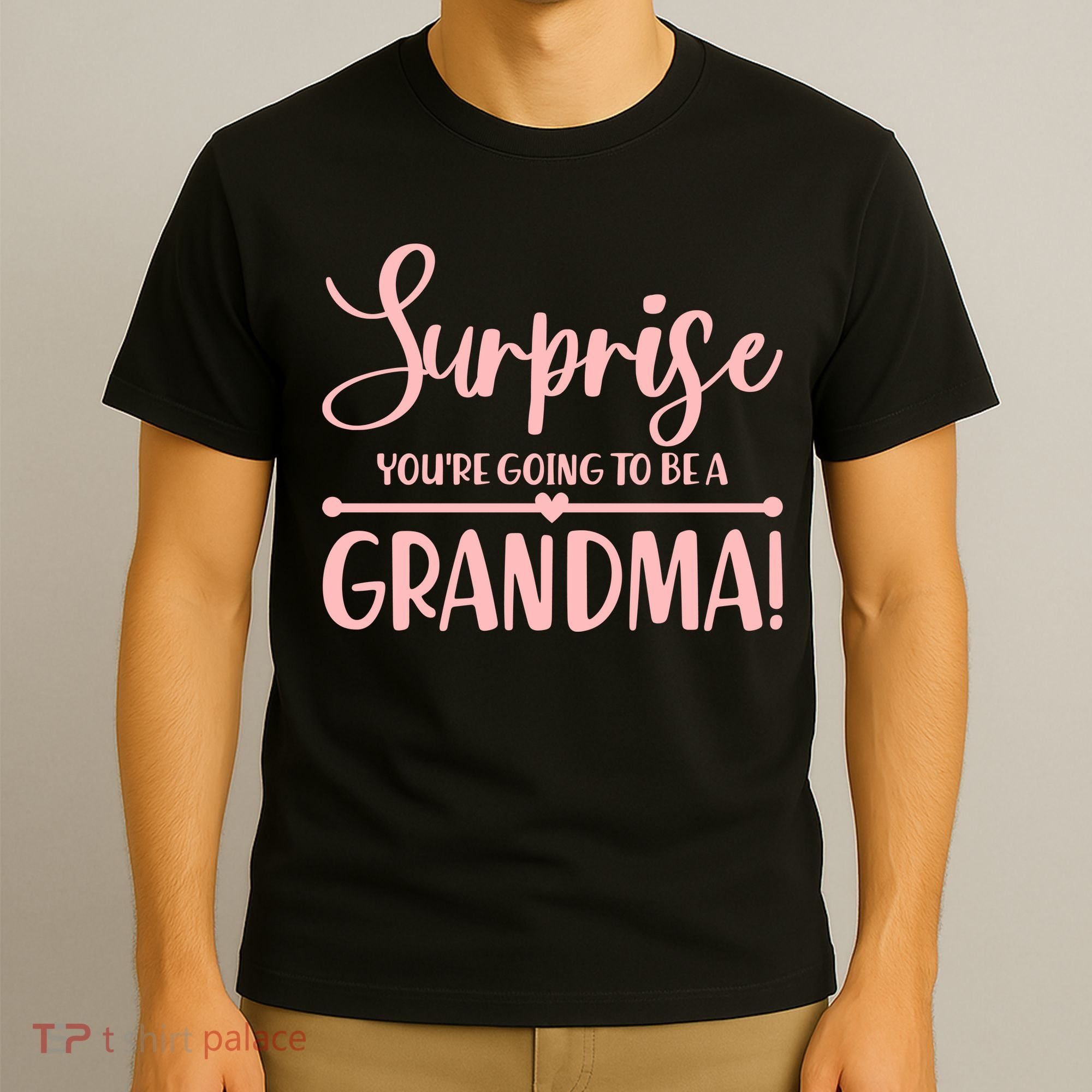 Surprise You're Going to Be A Grandma! T-Shirt