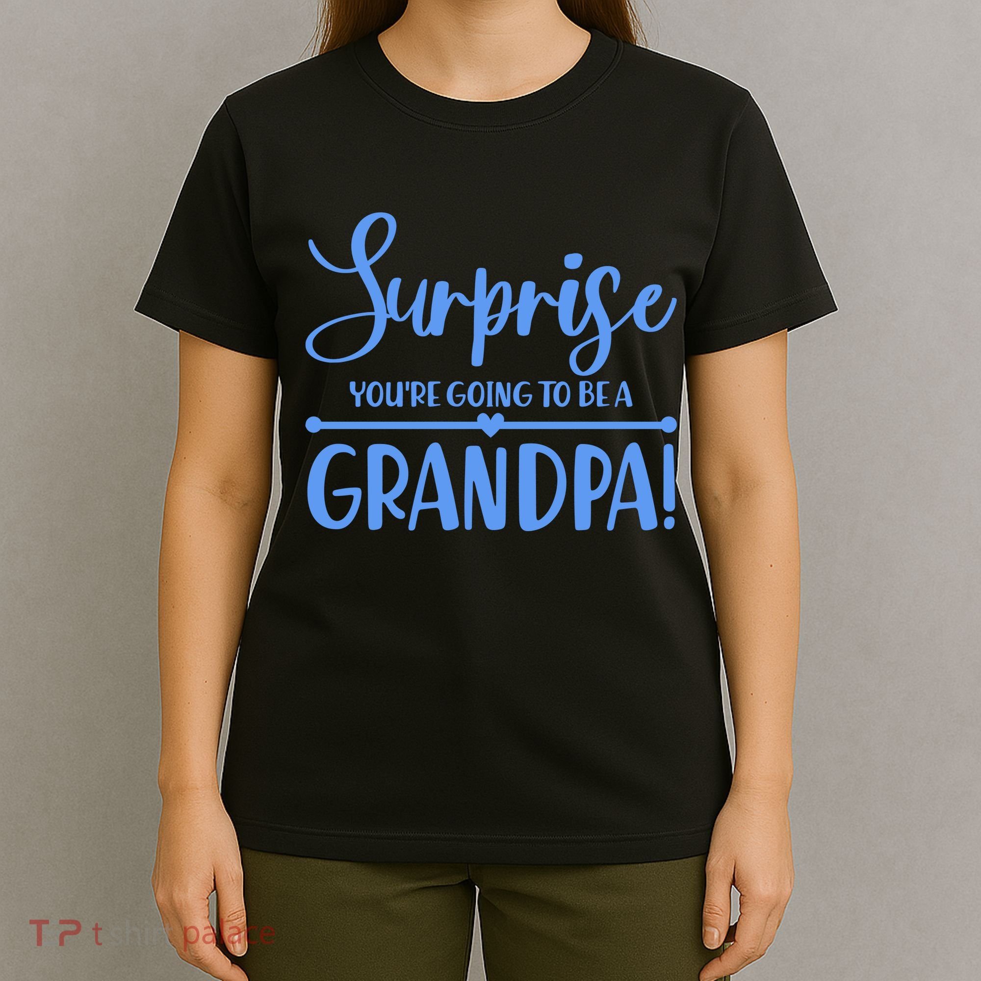 Surprise You're Going To Be A Grandpa! T-Shirt