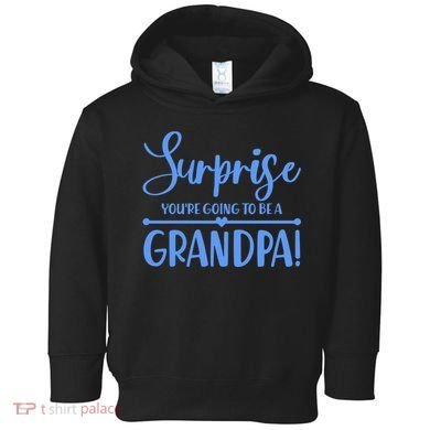 Surprise You're Going To Be A Grandpa! Toddler Hoodie