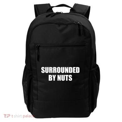 Surrounded By Nuts Rude Funny Text Backpack
