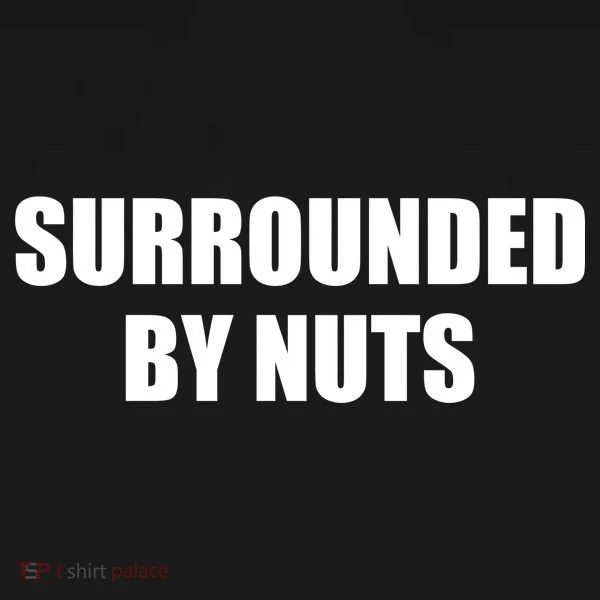 Surrounded By Nuts Rude Funny Text Bucket Hat