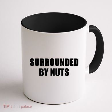 Surrounded By Nuts Rude Funny Text Coffee Mug back