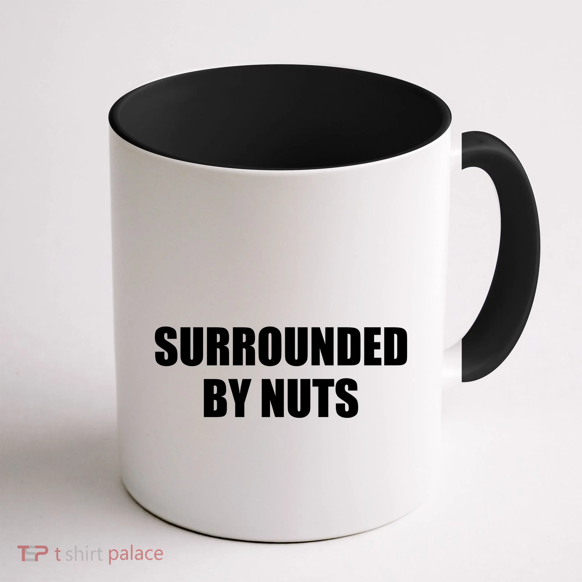 Surrounded By Nuts Rude Funny Text Coffee Mug