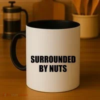 Surrounded By Nuts Rude Funny Text Coffee Mug thumb 4