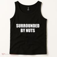 Surrounded By Nuts Rude Funny Text Tank Top thumb 2