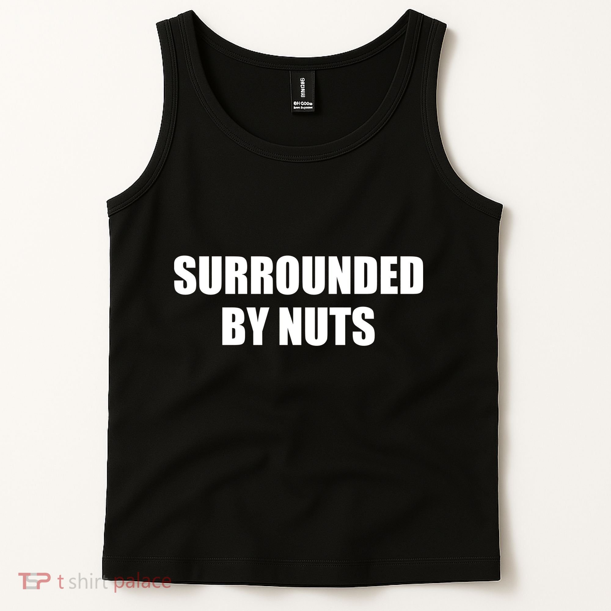 Surrounded By Nuts Rude Funny Text Tank Top