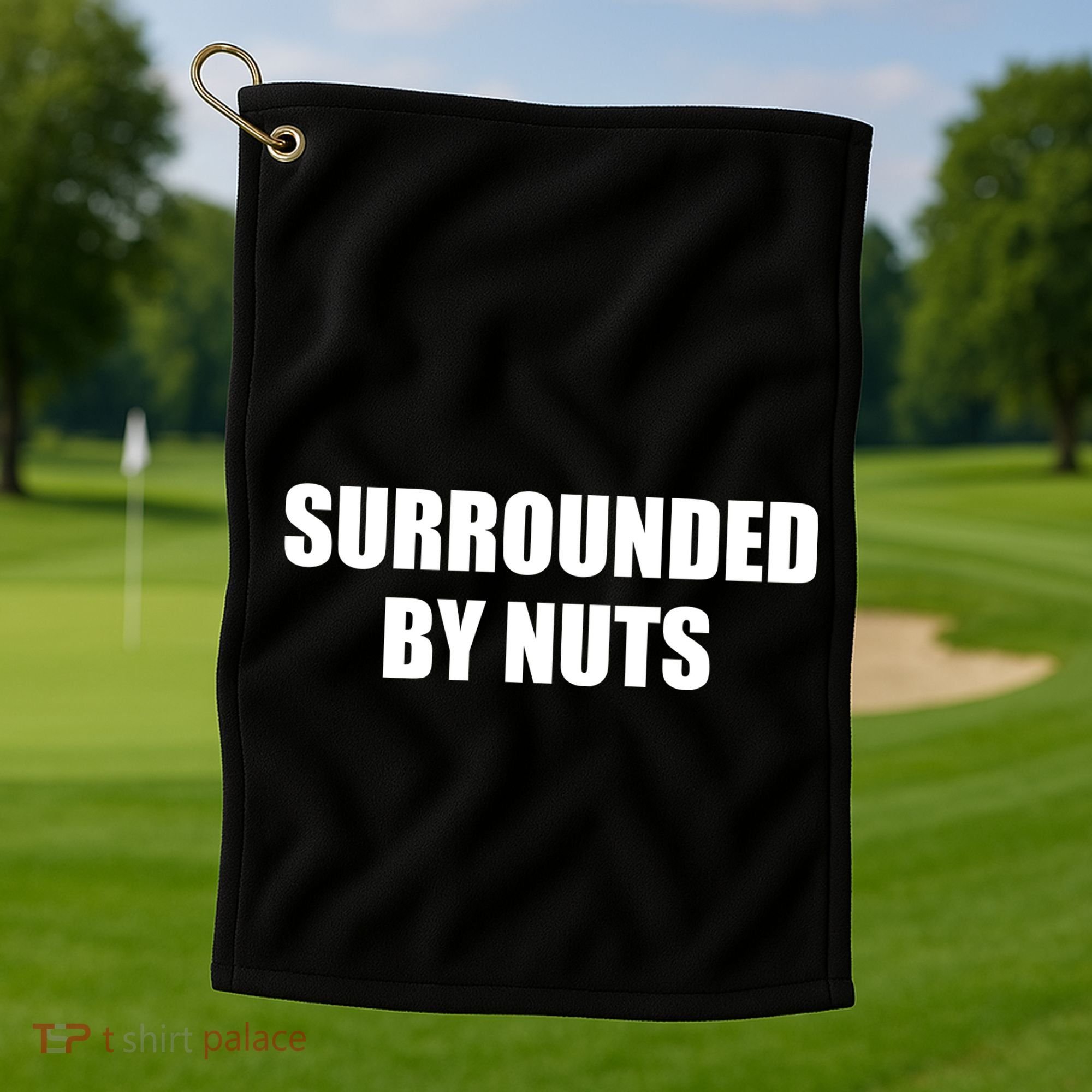 Surrounded By Nuts Rude Funny Text Golf Towel