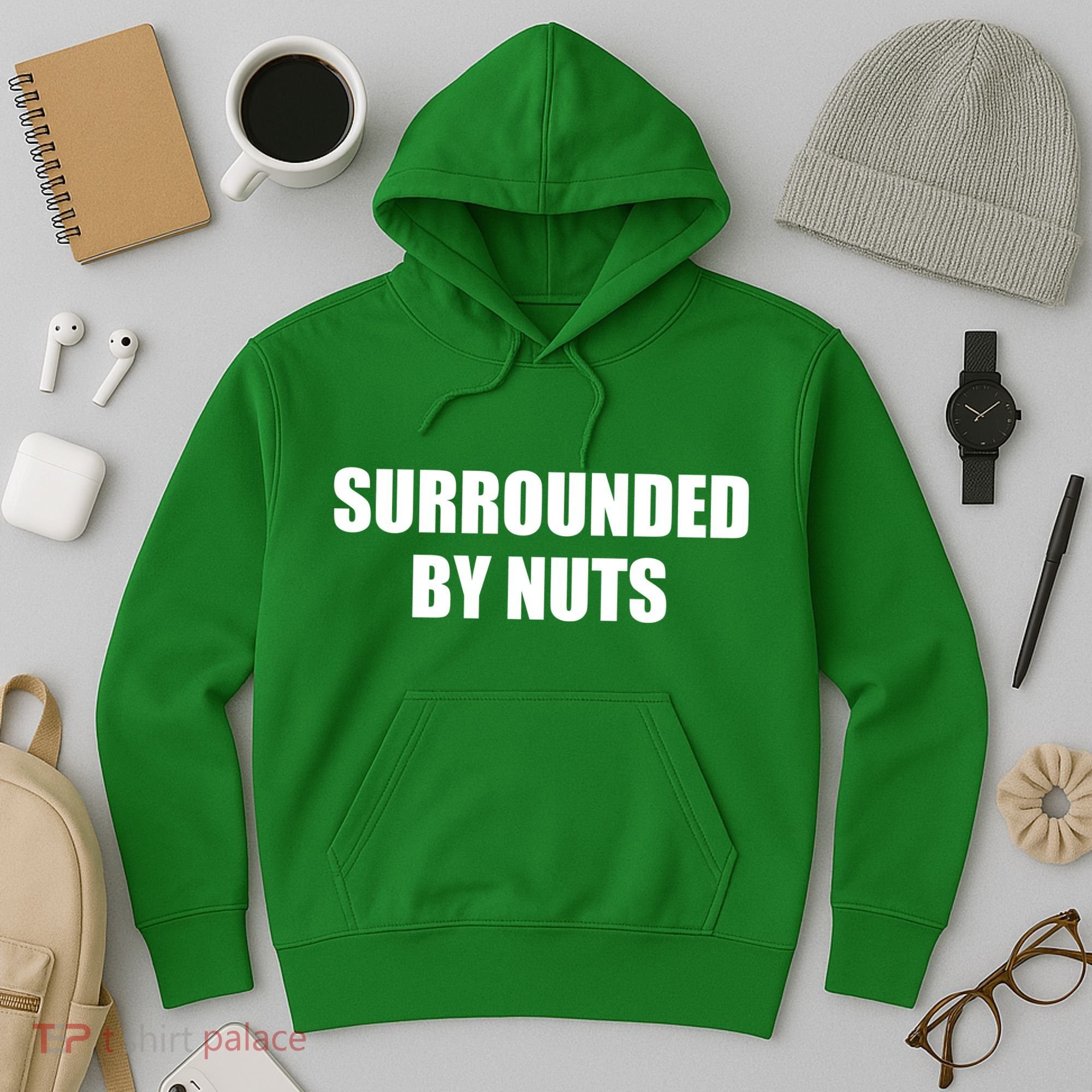 Surrounded By Nuts Rude Funny Text Hoodie