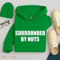 Surrounded By Nuts Rude Funny Text Hoodie thumb 4