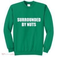 Surrounded By Nuts Rude Funny Text Sweatshirt thumb 0