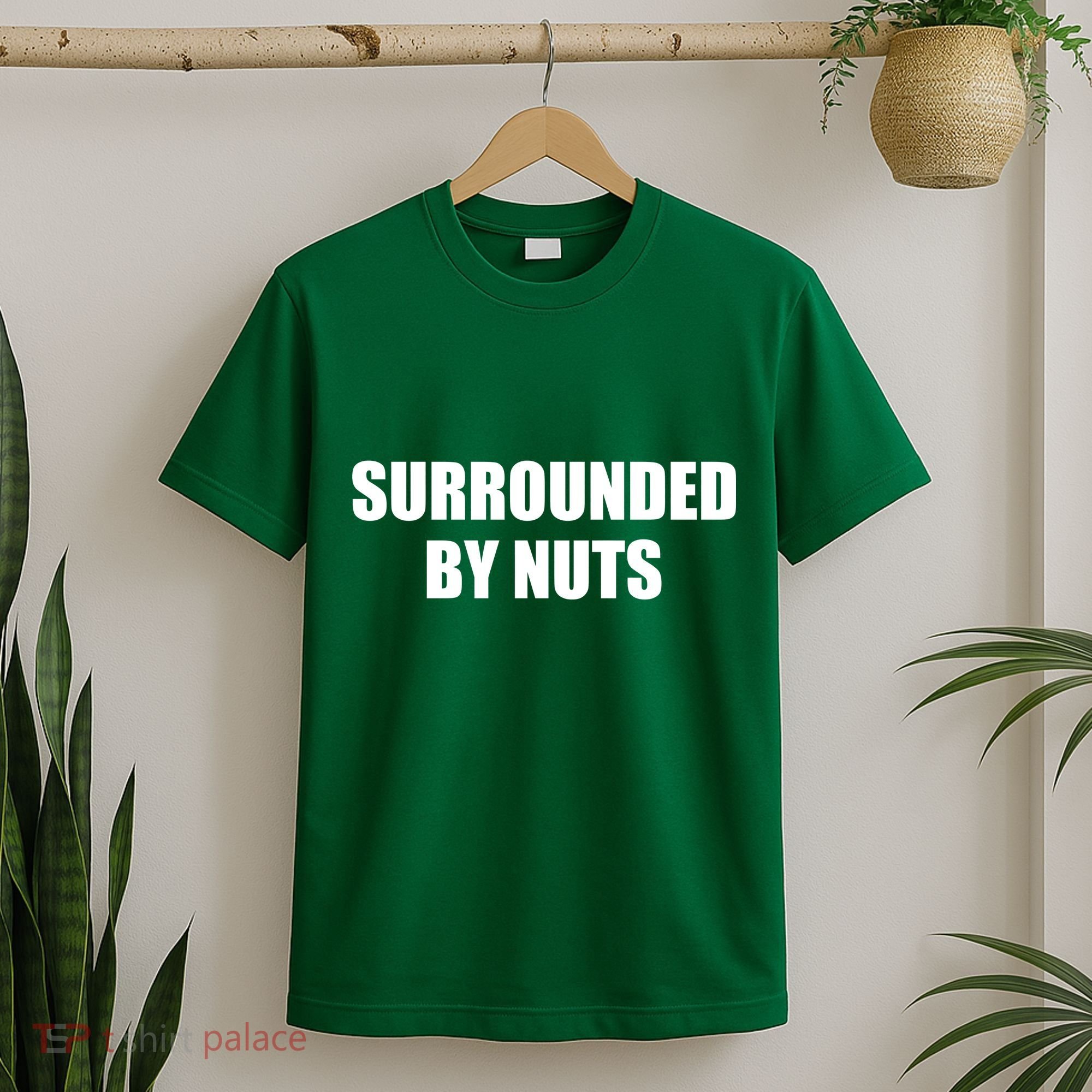 Surrounded By Nuts Rude Funny Text T-Shirt